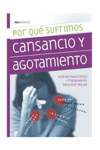 Por Qué Sufrimos Cansancio Y Agotamiento