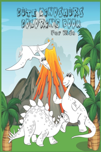 Cute Dinosaurs Coloring Book for kids: Coloring and facts about dinosaurs, great gift for Boys & Girls .