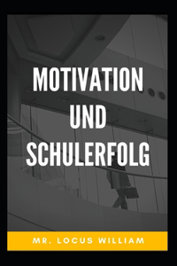 Motivation und Schulerfolg