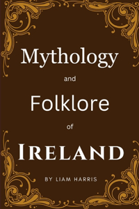 Mythology and Folklore of Ireland