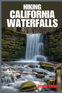 Hiking California Waterfalls