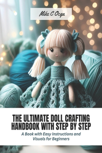 The Ultimate Doll Crafting Handbook with Step by Step