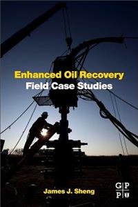 Enhanced Oil Recovery Field Case Studies