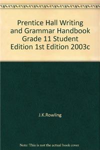 Prentice Hall Writing and Grammar Handbook Grade 11 Student Edition 1st Edition 2003c