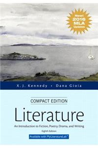 Literature: An Introduction to Fiction, Poetry, Drama, and Writing, Compact Edition, MLA Update Edition