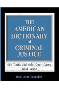 The American Dictionary of Criminal Justice