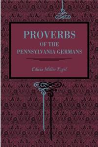 Proverbs of the Pennsylvania Germans