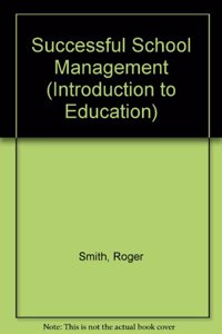 Successful School Management (Introduction to Education) Hardcover â€“ 1 January 1995