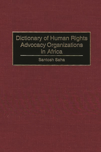 Dictionary of Human Rights Advocacy Organizations in Africa