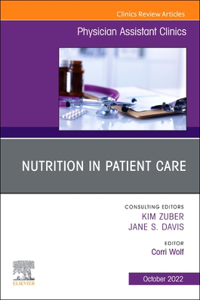 Nutrition in Patient Care, an Issue of Physician Assistant Clinics, E-Book