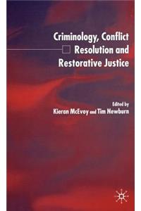 Criminology, Conflict Resolution and Restorative Justice