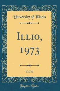 Illio, 1973, Vol. 80 (Classic Reprint)