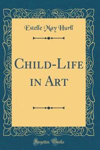 Child-Life in Art (Classic Reprint)