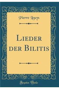 Lieder Der Bilitis (Classic Reprint)
