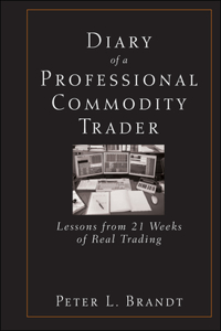 Diary of a Professional Commodity Trader - Lessons  from 21 Weeks of Real Trading