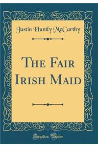 The Fair Irish Maid (Classic Reprint)