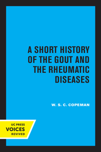 Short History of the Gout and the Rheumatic Diseases