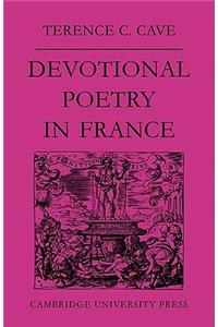 Devotional Poetry in France C.1570-1613