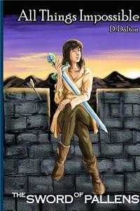 All Things Impossibe: the Sword of Pallens