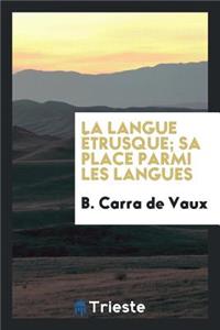 La Langue Ã?trusque; Sa Place Parmi Les Langues