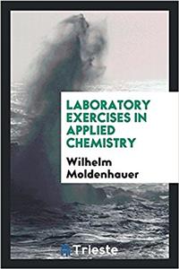 Laboratory Exercises in Applied Chemistry