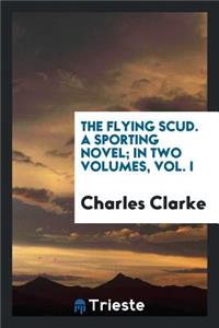 The Flying Scud. a Sporting Novel