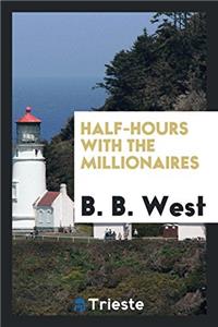 Half-Hours with the Millionaires