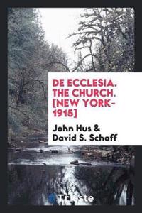 de Ecclesia. the Church. [new York-1915]