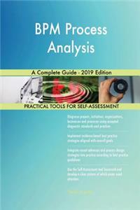 BPM Process Analysis A Complete Guide - 2019 Edition