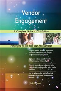 Vendor Engagement A Complete Guide - 2019 Edition