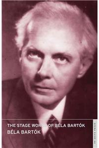 The Stage Works of Bela Bartok