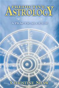 Predictive Astrology: A Practical Guide