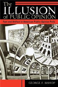 The Illusion of Public Opinion