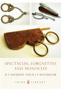 Spectacles, Lorgnettes and Monocles