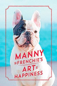 Manny the Frenchie's Art of Happiness