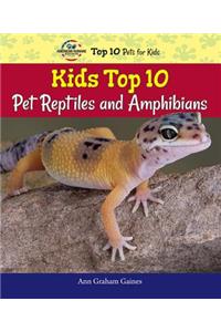 Kids Top 10 Pet Reptiles and Amphibians