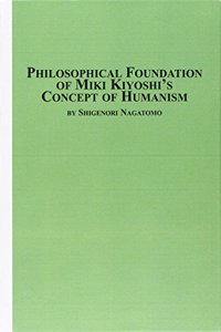 A Philosophical Foundation of Miki Kiyoshi's Concept of Humanism