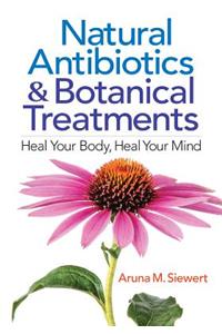 Natural Antibiotics and Botanical Treatments