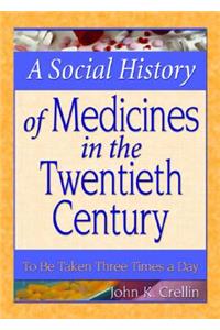 Social History of Medicines in the Twentieth Century