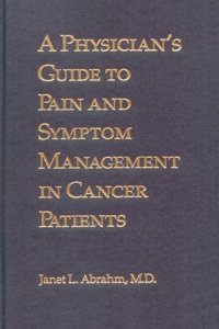 Physician's Guide to Pain and Symptom Management  in Cancer Patients