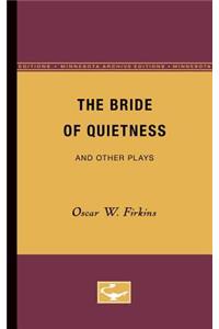 Bride of Quietness and Other Plays