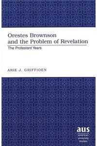 Orestes Brownson and the Problem of Revelation