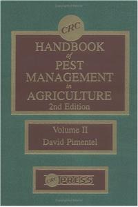 CRC Handbook of Pest Management in Agriculture, Second Edition, Volume II: Volume 1 (C R C Series in Agriculture)