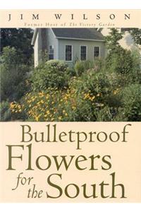 Bulletproof Flowers for the South