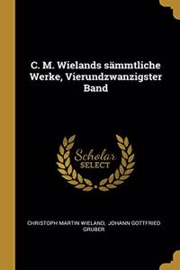 C. M. Wielands sämmtliche Werke, Vierundzwanzigster Band
