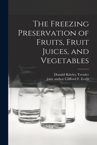 Freezing Preservation of Fruits, Fruit Juices, and Vegetables