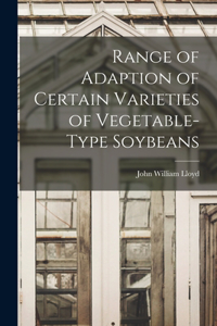 Range of Adaption of Certain Varieties of Vegetable-type Soybeans