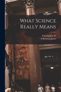 What Science Really Means