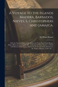 Voyage to the Islands Madera, Barbados, Nieves, S. Christophers and Jamaica,