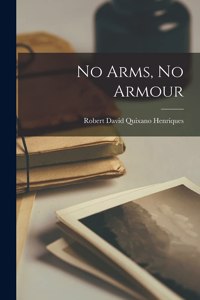 No Arms, No Armour